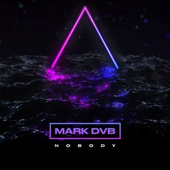 Nobody by Mark DVB