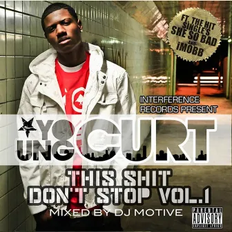 This Shyt Dont Stop, Vol.1 by Young Curt