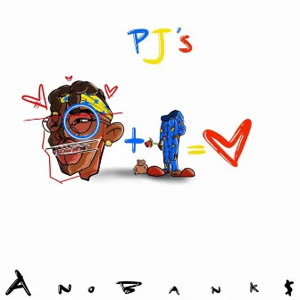 PJ's by Ano Bank$