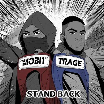 STAND BACK by Trage