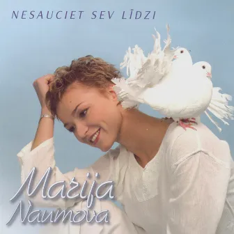 Nesauciet sev līdzi by Marija Naumova