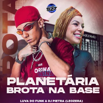 PLANETÁRIA BROTA NA BASE by LUVA DO FUNK