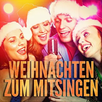 Weihnachten zum Mitsingen (Karaoke-Versionen berühmter Weihnachtslieder) by Kinder Lieder