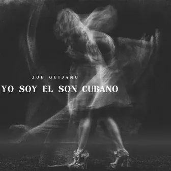 Yo Soy El Son Cubano by Joe Quijano