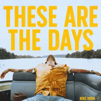 THESE ARE THE DAYS by Niko Moon