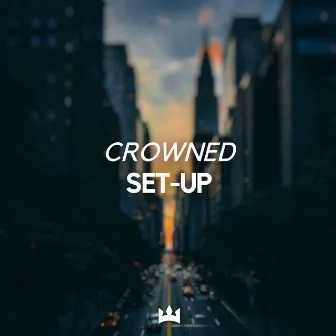 Set-Up by Crowned