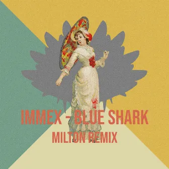 Blue Shark (Milton Remix) by Milton