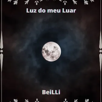 Luz do Meu Luar by Beilli