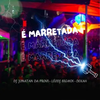 É Marretada by Dj Jonatan da Provi