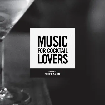 Music For Cocktail Lovers by Nathan Haines