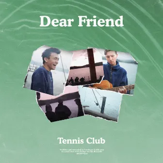 Dear Friend by Tennis Club