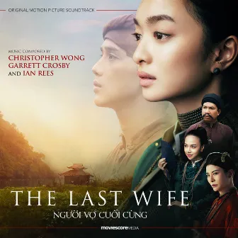 The Last Wife (Original Motion Picture Soundtrack) by Garrett Crosby