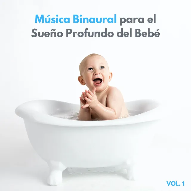 Música Binaural Para El Sueño Profundo Del Bebé Vol. 1