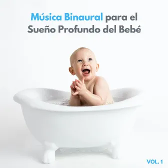 Música Binaural Para El Sueño Profundo Del Bebé Vol. 1 by musica para dormir bebe