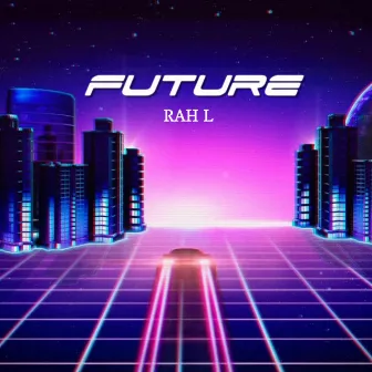 Future by Rah L