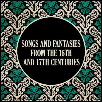 Songs and Fantasies from the 16th and 17th Centuries by English Consort of Viols