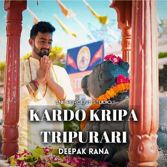 Kardo Karipa Tripurari by Deepak Rana