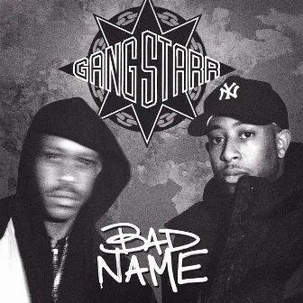 Bad Name by Gang Starr