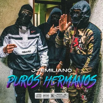 Puros Hermanos by J-Emiliano