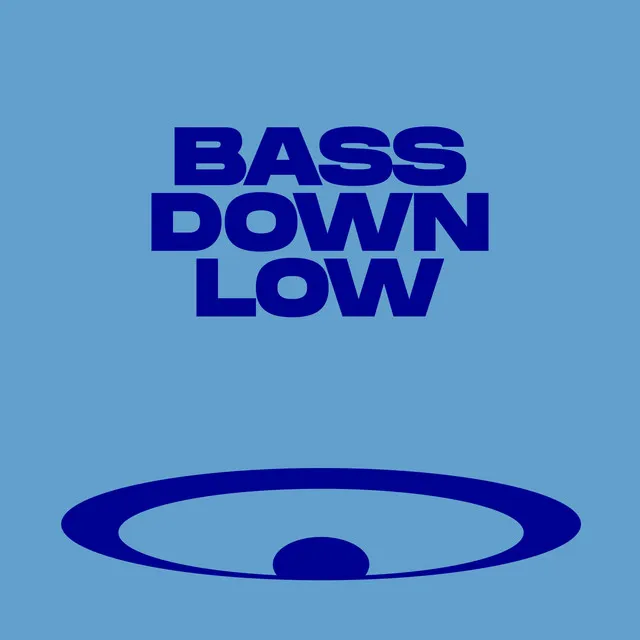 Bass Down Low