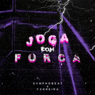 Joga Com Força by SVMPnoBeat