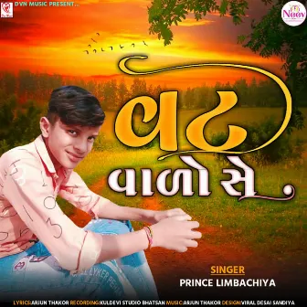 Vat Vaalo Se by Prince Limbachiya