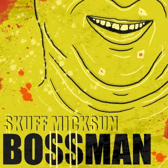 Bossman by Skuff Micksun