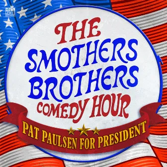 The Smothers Brothers Comedy Hour: Pat Paulsen for President by Pat Paulsen