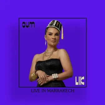 Lik Live in Marrakech by Oum