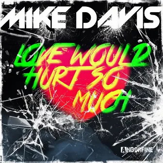 Love Would Hurt so Much by Mike Davis