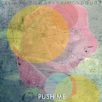 Push Me by Celia Inside