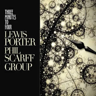 Three Minutes to Four by Lewis Porter-Phil Scarff Group