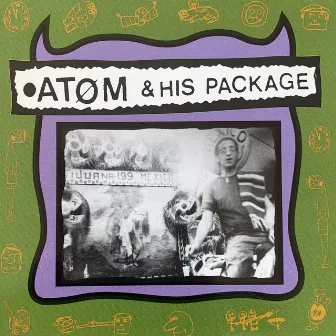 Atom and His Package by Atom And His Package