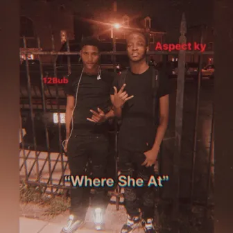 Where She At by 12bub