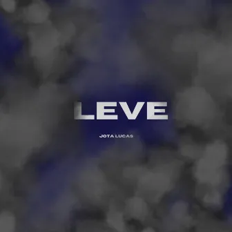 Leve by JOTA LUCAS