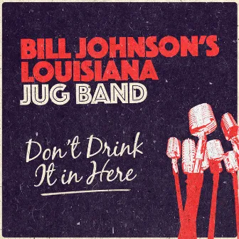 Don't Drink It in Here by Bill Johnson's Louisiana Jug Band