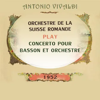 Orchestre de la Suisse Romande play: Antonio Vivaldi: Concerto pour Basson et Orchestre by Henri Helaerts