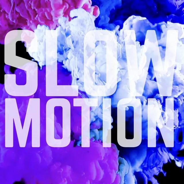 Slowmotion