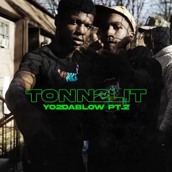 Yo2daBlow, Pt. 2 by Tonn2lit