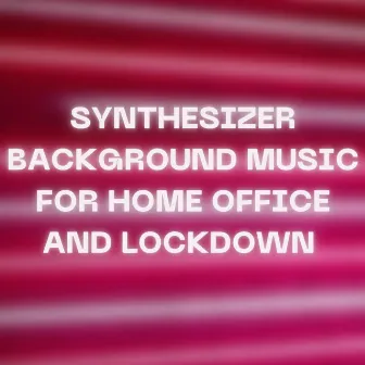 Synthesizer Background Music for Home Office and Lockdown by Space Cowboy