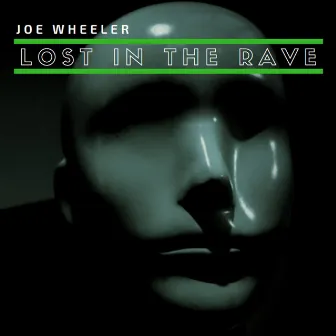 Lost in the Rave by Joe Wheeler