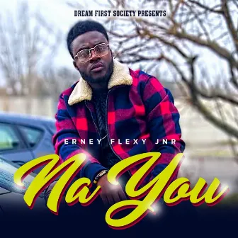 Na You by Erney Jnr Flexy