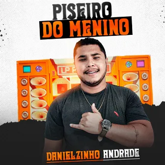 Piseiro do Menino by Danielzinho Andrade