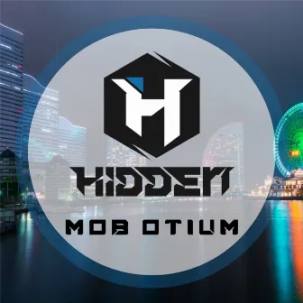 Mob Otium by Hidden