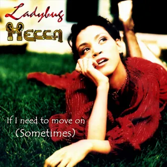 If I Need To Move On (Sometimes) by Ladybug Mecca