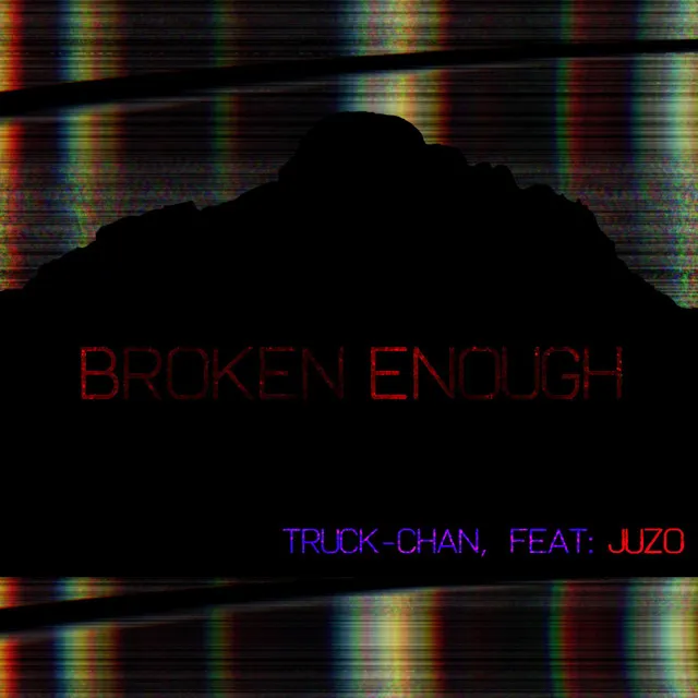 Broken Enough