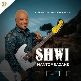 Sengozibonela Phambili by Shwi Mantombazane