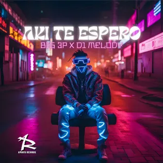 Aki Te Espero by Big 3P