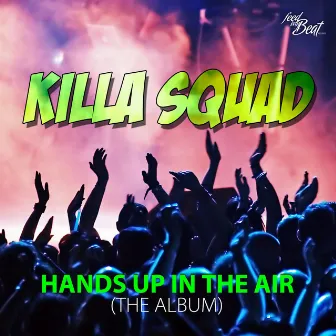 Hands up in the Air by Killa Squad