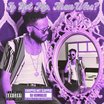 If Not Me, Then Who? (Chopped Not Slopped) [ChopNotSlop Remix] by Penn Davis